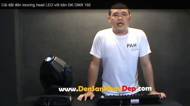 Video clip hướng dẫn cài đặt đèn moving head với bàn DMX 192