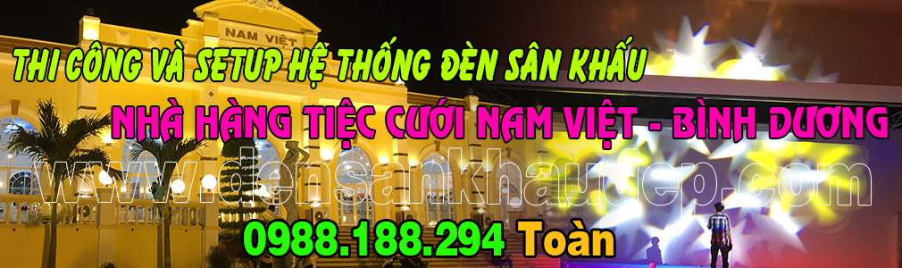 Thi công lắp đặt Setup hệ thống đèn sân khấu nhà hàng tiệc cưới Nam Việt - Bình Dương